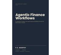 Agentic Finance Workflows: An Operator's Guide to Ten Audit-Aware AI Workflows for the CFO Stack - Architecture, Prompts, Evaluation, and Audit-Trail-By-Default Rollouts. Built on Claude.