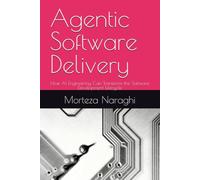 Agentic Software Delivery: How AI Engineering Can Transform the Software Development Lifecycle