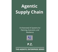 Agentic Supply Chain: Orchestrated AI Systems for Planning, Execution, and Resilience