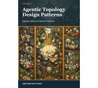 Agentic Topology Design Patterns - Volume II: Diagnosis, Design, and Collective Intelligence: 2