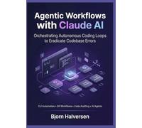 Agentic Workflows with Claude AI: Orchestrating Autonomous Coding Loops to Eradicate Codebase Errors: 2