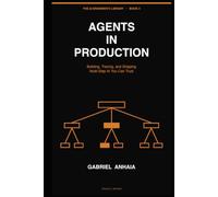 Agents in Production: Building, Tracing, and Shipping Multi-Step AI You Can Trust