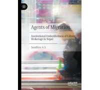 Agents of Migration: Institutional Embeddedness of Labour Brokerage in Nepal