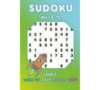 Ages 8-12 Sudoku Puzzle Book: Sudoku Puzzles for Ages 8-12 | Levels: Warm up, Easy, Medium, Hard | 6x9 Inches, 110 Pages | 50+ Puzzles | Solutions Included