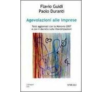 Agevolazioni alle imprese. Testi aggiornati con la manovra 2007 e con il decreto sulle liberalizzazioni