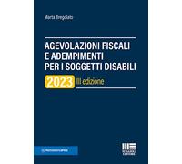 Agevolazioni fiscali e adempimenti per i soggetti disabili 2023