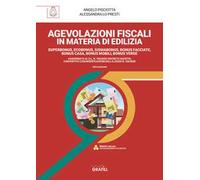 Agevolazioni fiscali in materia edilizia. Superbonus, ecobonus, sismabonus, bonus facciate, bonus casa, bonus mobili, bonus verde. Aggiornato al D.L. N. 104/2020 (Decreto agosto) convertito con m...