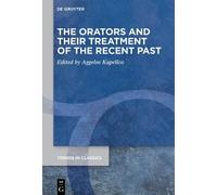 Aggelos Kapello Orators and Their Treatment of the Recent Pas (Copertina rigida)