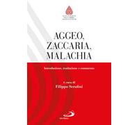 Aggeo, Zaccaria, Malachia. Introduzione, traduzione e commento