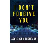 Aggie Blum Thompson I Don't Forgive You (Tascabile)