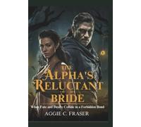 Aggie C Fraser The Alpha's Reluctant Bride (Tascabile)