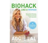 Aggie Lal Biohack Like a Woman (Tascabile)