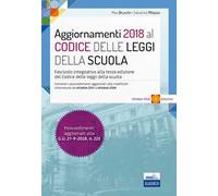 Aggiornamenti 2018 al Codice delle leggi della scuola. Fascicolo integrativo del codice delle leggi della scuola. Con espansione online