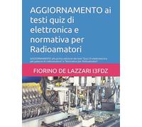 AGGIORNAMENTO ai testi quiz di elettronica e normativa per Radioamatori: AGGIORNAMENTO alla prima edizione dei testi “Quiz Di elettrotecnica per paterne di radioamatore” e “Normativa per Radioamatori"