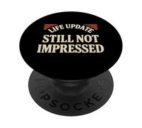 Aggiornamento della vita non è ancora impressionato umorismo motivazionale sarcastico PopSockets PopGrip Adesivo