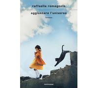 Aggiustare l'universo [Hardcover] [Aug 29, 2023] Romagnolo, Raffaella