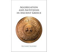 Aggregation and Antithesis in Ancient Greece