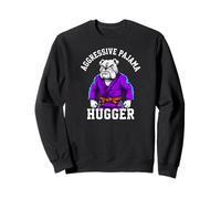 Aggressive Pajama Hugger Jiu Jitsu Grappling Funny Felpa