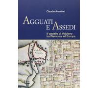 Agguati e assedi. Il Castello di Volpiano tra Piemonte ed Europa