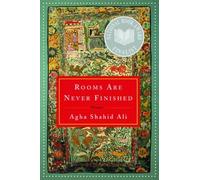 Agha Shahid Ali Rooms Are Never Finished (Tascabile)
