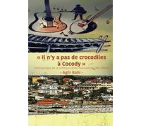 Aghi Bahi Il n'y a pas de crocodiles à Cocody (Tascabile)