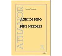 Aghi di pino-Pine needles. Ediz. bilingue