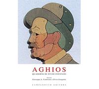 Aghios. Quaderni di studi sveviani. Vol. 10 - Camerino G. A. (cur.); Guagn...