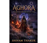 AGHORA: The Smiling Mother of the Pyre