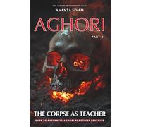 Aghori: The Corpse as Teacher: 2