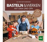 Agi Wurzinger K Basteln & Werken mit Oma und Opa: 44 Projekte (Copertina rigida)