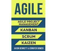 AGILE: Agile Project Management, Kanban, Scrum, Kaizen
