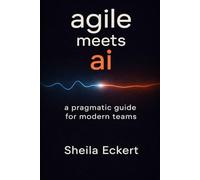 agile meets ai: a pragmatic guide for modern teams