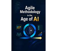 Agile Methodology in the Age of AI