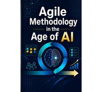 Agile Methodology in the Age of AI