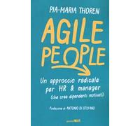 Agile people. Un approccio radicale per HR & manager (che crea dipendenti motivati)