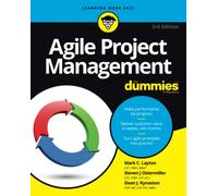 Agile Project Management For Dummies 3e by Layton, Mark C.