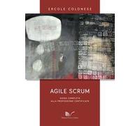 Agile Scrum. Guida completa alla professione certificata
