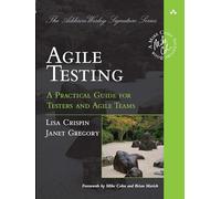 Agile Testing: A Practical Guide for Testers and Agile Teams [Lingua inglese]