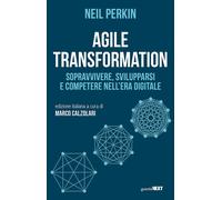 Agile transformation. Sopravvivere, svilupparsi e competere nell'era digit...