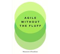 Agile Without the Fluff: Insider Lessons from the Delivery Frontlines