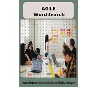 Agile Word Search Puzzle Book: Master Agile,Scrum,Kanban, SAFe and More through Fun Puzzles: 55 Unique Word Searches + Solutions |Great For Scrum ... For Vacations, Holidays and Free Times