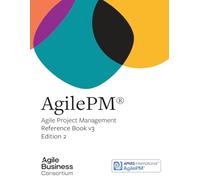 AgilePM: Agile Project Management: Reference Book v3