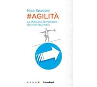 #Agilità. La sfida alla complessità dei nuovi business