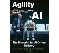 Agility with AI: The Future of Agile Teams in an AI-Powered World