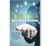 AgilTime: Manuale pratico di gestione del tempo