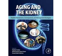 Aging and the Kidney: Possible Mechanisms, Consequences, and Management Strategies