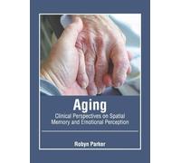 Aging: Clinical Perspectives on Spatial Memory and Emotional (Copertina rigida)