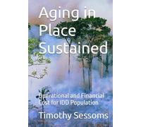 Aging in Place Sustained: Operational and Financial Cost for IDD Population