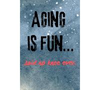 Aging is fun… said no knee ever.: A Hilarious Journal of Forgetfulness, Wisdom, and Lost Glasses