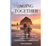 Aging Together: A Guide for Seniors and Caregivers